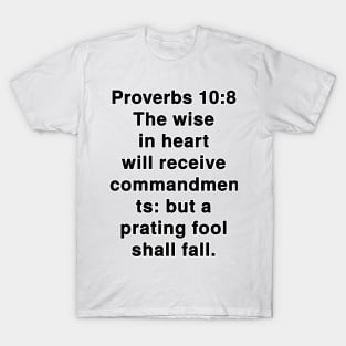 Proverbs 10:8  King James Version (KJV) Bible Verse Typography T-Shirt